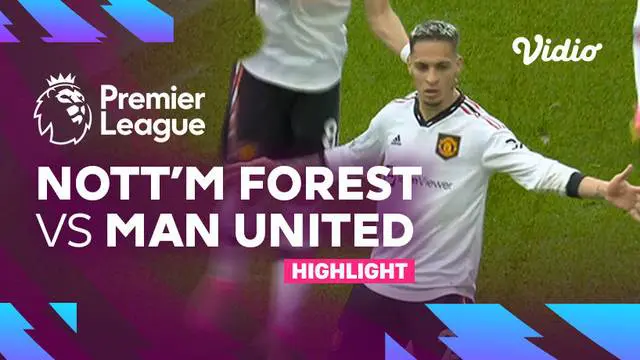 VIDEO: MU Menang 2-0 atas Nottingham Forest, Diogo Dalot Cetak Gol Pertama di Liga Inggris