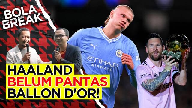 Berita video Bola Break episode kali ini membahas perdebatan mengenai Ballon d'Or 2023. Apakah Lionel Messi pantas meraihnya?