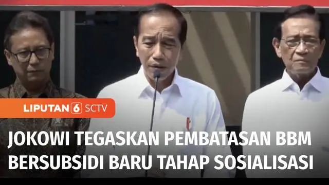 Menanggapi adanya wacana pembatasan BBM bersubsidi 1 Oktober nanti, Presiden Joko Widodo mengungkapkan rencana itu baru tahap sosialisasi. Pembatasan pembelian BBM nantinya bertujuan untuk mengefisiensi belanja APBN serta mengurangi polusi di Jakarta...