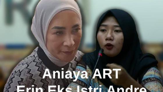 Erin Eks Istri Andre Hajar ART, Sombong Ngaku Punya Kenalan Polisi