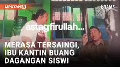 Viral! Dagangan Siswi MTS Dibuang Ibu Kantin