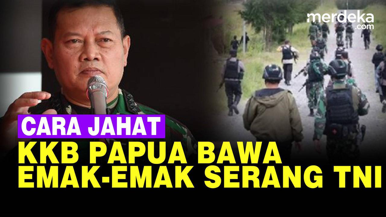 VIDEO: Panglima TNI Yudo Ungkap Cara Kotor KKB Papua, Bawa Ibu Anak Serang 36 TNI