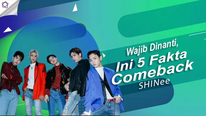 [Bintang] Wajib Dinanti, Ini 5 Fakta Comeback SHINee