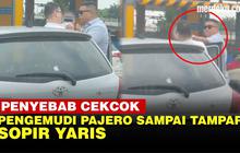 VIDEO: Kronologi Pengemudi Pajero Tarik Kerah dan Tampar Sopir Yaris