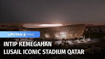 VIDEO: Mengintip Megahnya Stadion Lusail Qatar