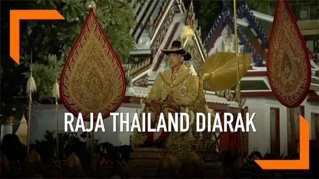 Maha Vajiralongkorn resmi menjadi raja Rama X atau raja baru di Thailand. Ia diarak keliling kota Bangkok dengan menaiki tandu berlapis emas.