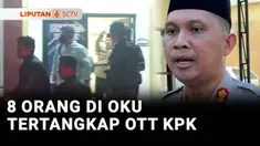 KPK menangkap delapan orang dalam operasi tangkap tangan di Kabupaten Ogan Komering Ulu, Sumatra Selatan. Mereka yang ditangkap merupakan anggota DPRD OKU dan Pejabat Dinas PUPR.