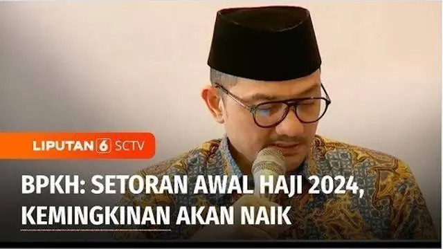 VIDEO: Setoran Awal Haji Tahun Depan Diperkirakan akan Naik, Nominal Masih Dikaji Kemenag dan DPR