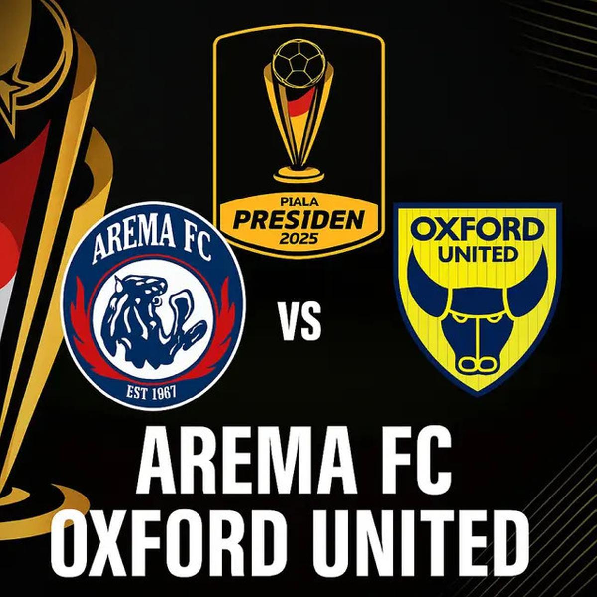 Hasil Piala Presiden 2025 Arema FC vs Oxford United: Ole Romeny Cedera, The U's Tantang Port FC di Final