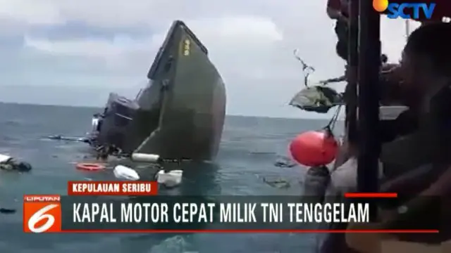 Kapal motor cepat milik TNI yang membawa personel Kodam Jaya tenggelam di laut Kepulauan Seribu.