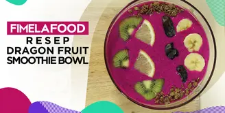 Fimela Food: Resep Buka Puasa Dragon Fruit Smoothie Bowl