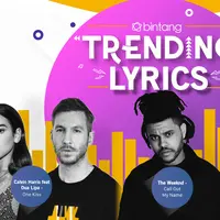 Dari Calvin Harris feat Dua Lipa sampai Taylor Swift, intip yuk Bintang Trending Lyrics pekan ini.