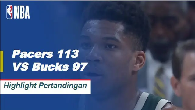 Cuplikan Hasil Pertandingan NBA : Pacers 113 VS Bucks 97