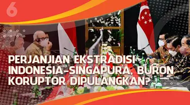 Pertemuan antara dua petinggi negara Indonesia dan Singapura di Kepulauan Riau membuahkan sejumlah kesepakatan. Salah satunya penandatanganan perjanjian ekstradisi antara kedua negara. Lalu apa imbasnya bagi buronan koruptor?