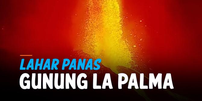 VIDEO: Ngeri! Muntahan Lahar Panas Gunung La Palma Spanyol