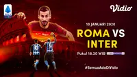 Live streaming AS Roma vs Inter Milan, Minggu (10/1/2021) pukul 18.30 WIB dapat disaksikan melalui platform Vidio. (Dok. Vidio)