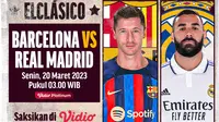 Link Live Streaming Liga Spanyol : Barcelona vs Real Madrid di Vidio Pekan Ini