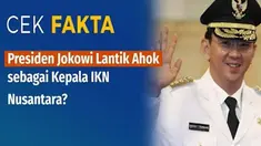Belum lama ini beredar di media sosial, potongan video yang dinarasikan Presiden Joko Widodo melantik Basuki Tjahaja Purnama, alias Ahok, sebagai Kepala Otorita Ibu Kota Negara Nusantara. Benarkah demikian? Berikut penelusuran tim Cek Fakta Liputan 6...