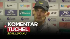 Berita video komentar Pelatih Kepala Chelsea, Thomas Tuchel, soal pernyataan Romelu Lukaku yang membuat heboh.