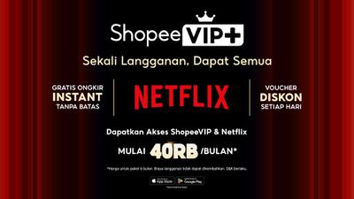 ShopeeVIP+ Hadirkan Pengalaman “Sekali Langganan, Dapat Semua”, Kini Dilengkapi Akses Netflix