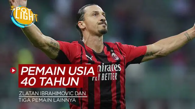 VIDEO: Termasuk Zlatan Ibrahimovic, Berikut 4 Pesepak Bola yang Masih Bermain di Usia 40 Tahun