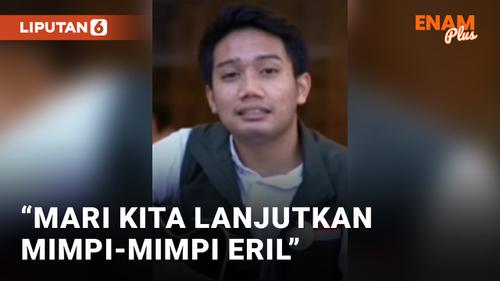 VIDEO: Ibunda Eril Ajak Warganet Lanjutkan Mimpi Putranya