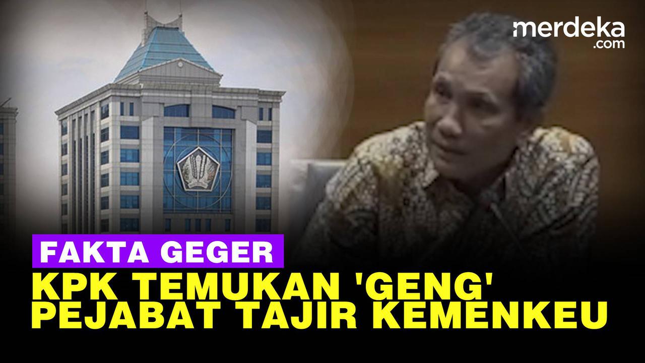 VIDEO: Fakta 'Geng' Pejabat Tajir Kemenkeu, Bikin KPK Sulit Pahami Polanya