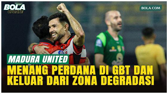 Sejarah! Madura United Menang Perdana di Surabaya dan Keluar dari Zona Degradasi