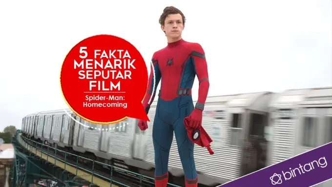 [Bintang] 5 Fakta Menarik Seputar Film Spider-Man: Homecoming