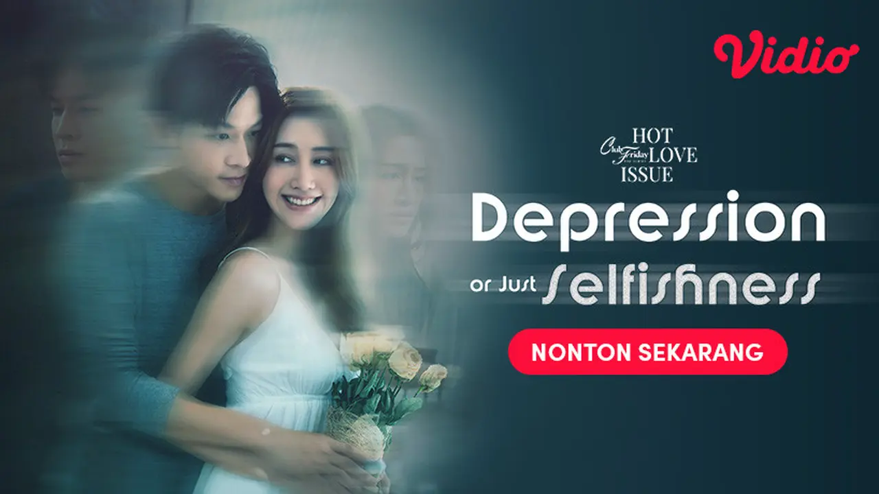 Club Friday Season 16: Depression or Just Selfishness