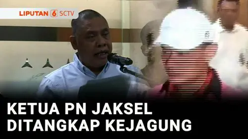 VIDEO: Ketua PN Jaksel Ditangkap, Diduga Terima Suap Rp60 M Terkait Kasus Ekspor CPO