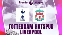 Link Live Streaming Liga Inggris: Tottenham Hotspur Vs Liverpool
