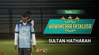 Wawancara Eksklusif Sultan Hatharah (Bola.com/Adreanus Titus)