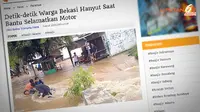 Warga Bekasi Hanyut Saat Bantu Selamatkan Motor Jadi Terpopuler