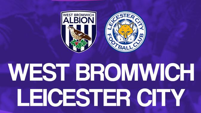Prediksi Pertandingan Liga Inggris West Bromwich Vs Leicester City Tim Tamu Krisis Di Lini Belakang Inggris Bola Com