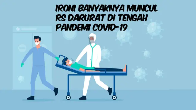 VIDEO: Ironi Muncul Banyaknya Rumah Sakit Darurat Covid-19