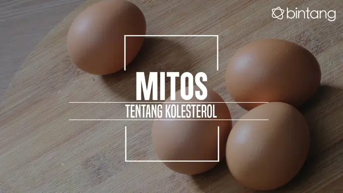 Mitos tentang kolesterol. (Foto: Adrian Putra, Digital Imaging: Nurman Abdul Hakim/Bintang.com)