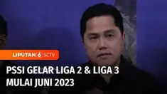 Di sela - sela sarasehan sepak bola bersama Asosiasi Provinsi PSSI dari seluruh Indonesia, di Jakarta pada Minggu siang, Ketua Umum Erick Thohir menyatakan dimulainya Turnamen Liga 2 dan Liga 3.
