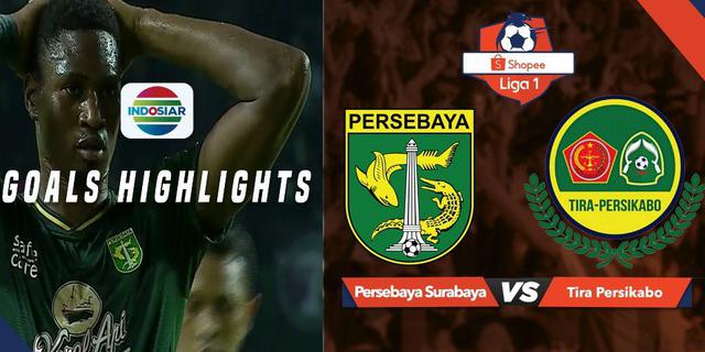 VIDEO: Gol-Gol pada Laga Persebaya Vs Tira Persikabo
