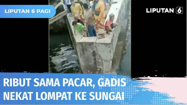 VIDEO: Bertengkar dengan Pacar, Gadis Lakukan Percobaan Bunuh Diri dengan Lompat ke Sungai