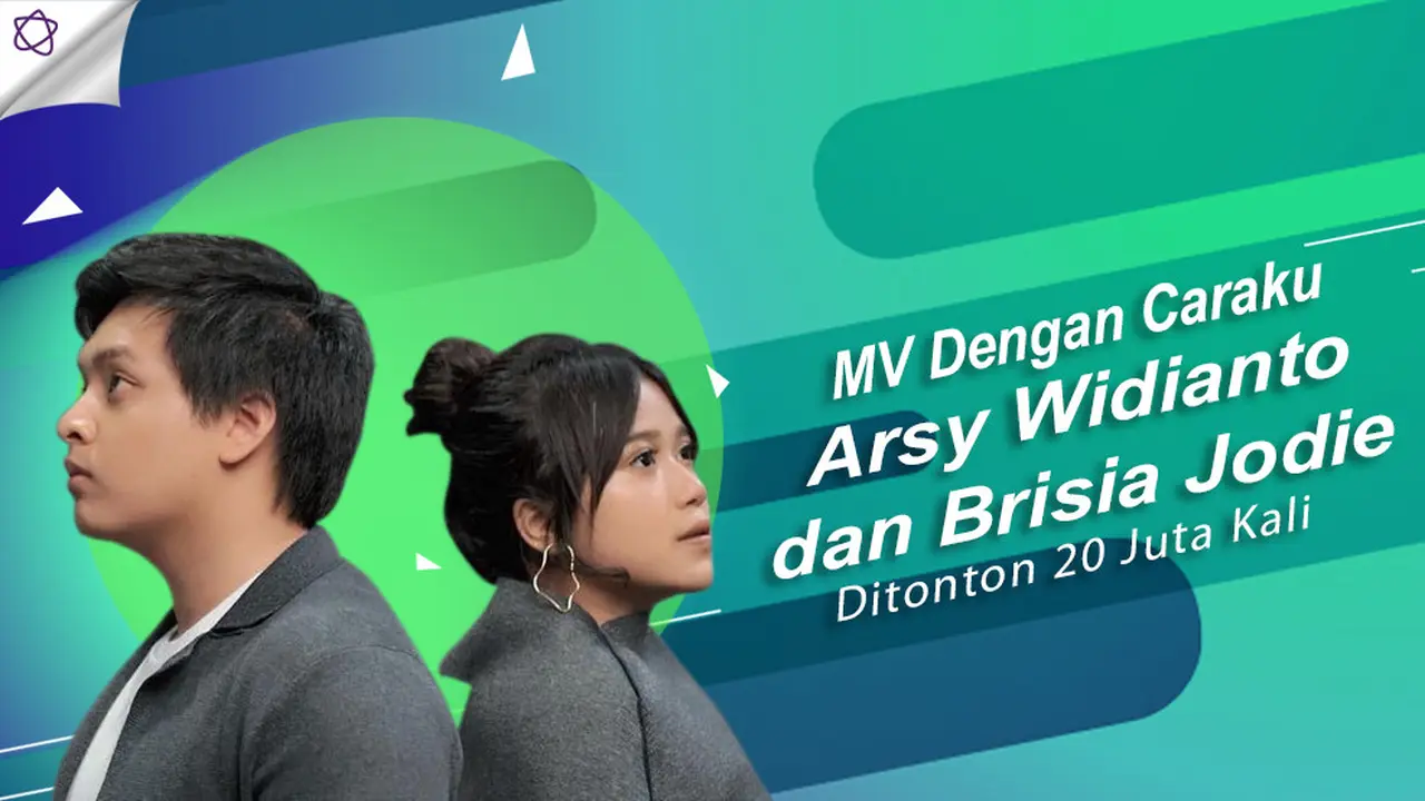 [Bintang] MV Dengan Caraku Arsy Widianto dan Brisia Jodie Ditonton 20 Juta Kali