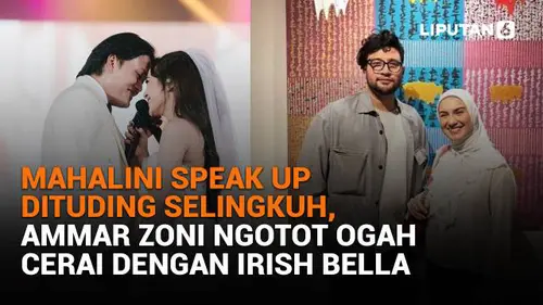 Mahalini Speak Up Dituding Selingkuh, Ammar Zoni Ngotot Ogah Cerai dengan Irish Bella