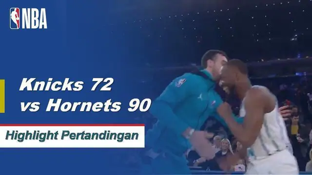 Cuplikan Pertandingan NBA : Hornets 119 vs Knicks 107