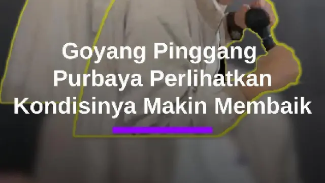 Purbaya Goyang Pinggang, Pamer Kondisinya Makin Membaik