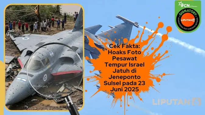 <p>Cek fakta foto yang diklaim pesawat tempur milik Israel jatuh di Jeneponto, Sulawesi Selatan pada 23 Juni 2025.</p>