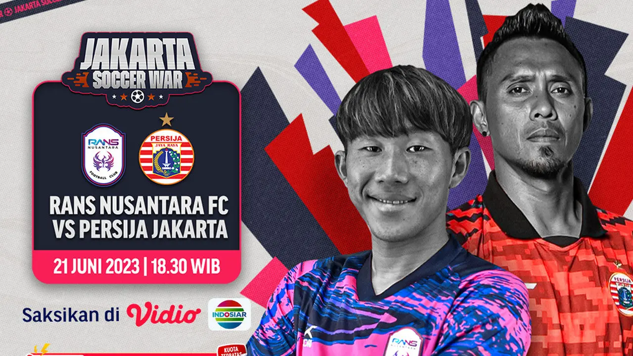 Link Live Streaming RANS Nusantara Vs Persija Jakarta di Vidio, 21 Juni 2023