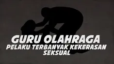 KPAI menyebut pelaku kekerasan seksual di sekolah sepanjang 2019 didominasi oleh guru khususnya guru mapel olahraga.