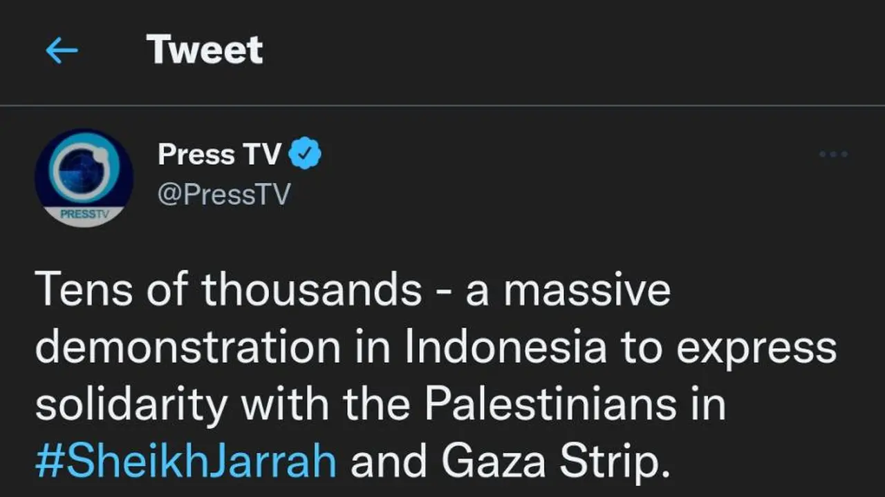 Akun Twitter media Iran Press TV mengunggah status ada demo besar untuk bela Palestina. (Screenshot)