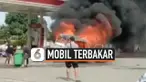MOBIL TERBAKAR SETELAH ISI BBM DI SPBU