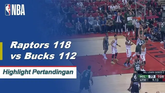 Cuplikan Pertandingan NBA : Raptors 118 Vs Bucks 112